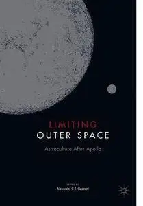 Limiting Outer Space: Astroculture After Apollo