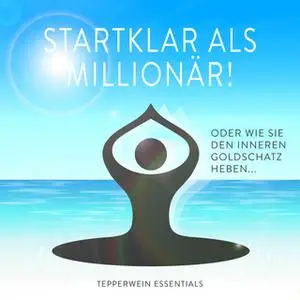 «Startklar als Millionär!» by Kurt Tepperwein