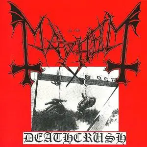 Mayhem - Deathcrush (1993) [EP]