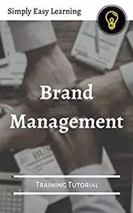 Brand Management: Brand Management Course - Training Tutorial