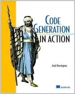 Code Generation in Action by  Jack Herrington 
