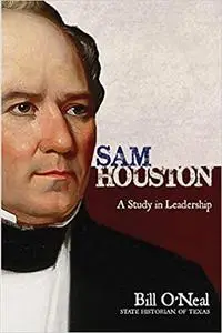 Sam Houston: A Study In Leadership
