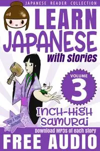 «Learn Japanese with Stories #3: Inch-High Samurai» by Clay Boutwell, Yumi Boutwell
