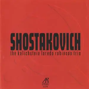 Shostakovich - Complete Trios & Sonatas - Kalichstein Laredo Robinson Trio (1997) {2CD Set, Arabesque Z6698}