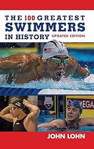 The 100 Greatest Swimmers in History