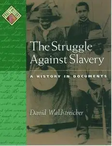 The Struggle against Slavery: A History in Documents (Pages from History)