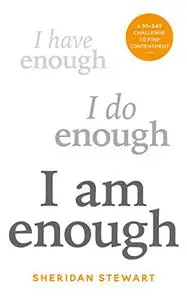 I Am Enough: the 90-day challenge to find contentment