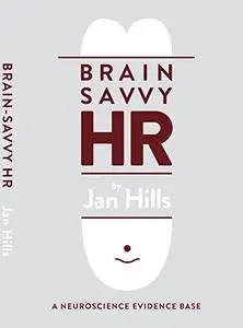 Brain Savvy HR: A Neuroscience Evidence Base