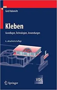 Kleben: Grundlagen, Technologien, Anwendungen