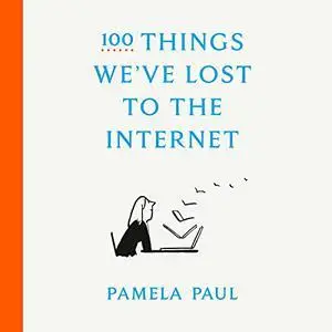 100 Things We've Lost to the Internet