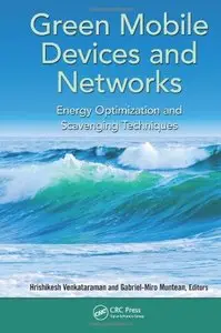 Green Mobile Devices and Networks: Energy Optimization and Scavenging Techniques