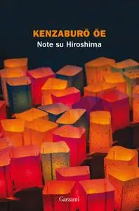 Kenzaburo Oe - Note su Hiroshima