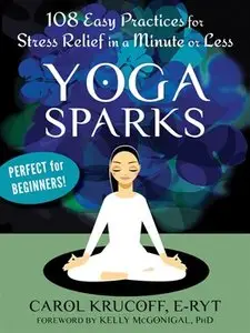 Yoga Sparks: 108 Easy Practices for Stress Relief in a Minute or Less (repost)