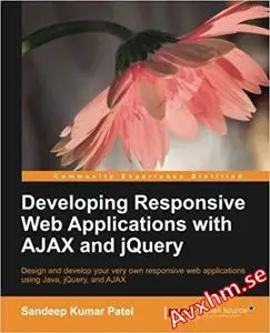 Developing Responsive Web Applications with AJAX and jQuery