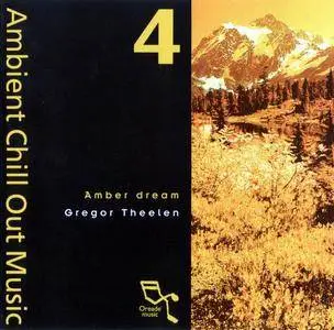Gregor Theelen - Amber Dream (Ambient Chill Out Music 4) (1995)