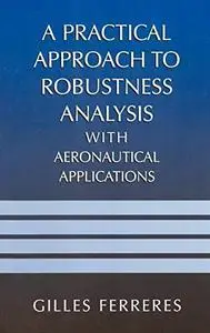 A Practical Approach to Robustness Analysis with Aeronautical Applications