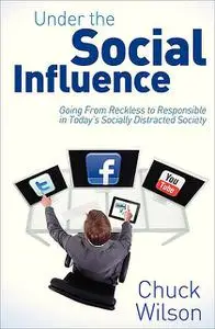 «Under the Social Influence» by Chuck Wilson