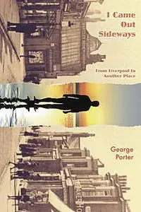 «I Came Out Sideways» by George Porter