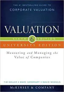 Valuation: Measuring and Managing the Value of Companies, 6 edition (University Edition)