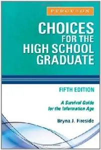 Choices for the High School Graduate: A Survival Guide for the Information Age (Repost)