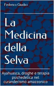 Federico Giudici - La Medicina della Selva