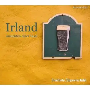 «Irland: Ansichten einer Insel» by Frankfurter Allgemeine Archiv