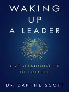 Waking up a Leader: Five Relationships of Success