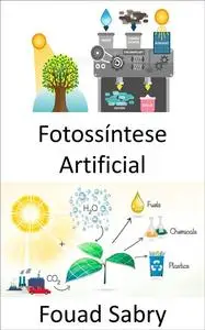 «Fotossíntese Artificial» by Fouad Sabry