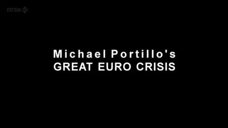BBC This World - Michael Portillo's Great Euro Crisis (2012)