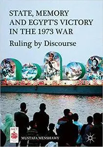 State, Memory, and Egypt's Victory in the 1973 War: Ruling by Discourse