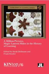 A Million Pictures: Magic Lantern Slides in the History of Learning