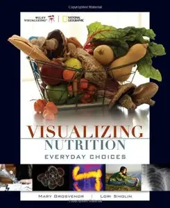 Visualizing Nutrition: Everyday Choices (1st Edition)