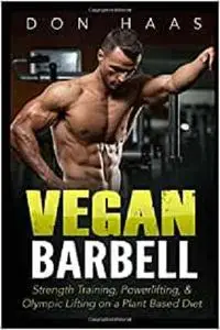 Vegan Barbell: Strength Training, Powerlifting