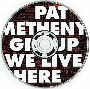 Pat Metheny Group - We Live Here (1995) {Geffen} [Re-Up]