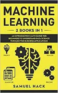 Machine Learning: 2 Books in 1