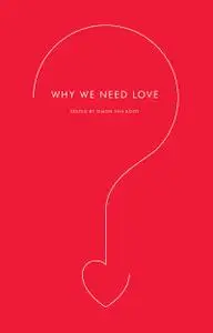 Why We Need Love