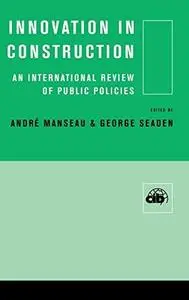 Innovation in Construction: An International Review of Public Policies