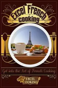 «Excel French Cooking» by Excel Cooking