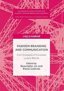 Fashion Branding and Communication: Core Strategies of European Luxury Brands (repost)