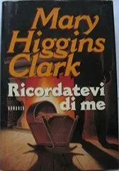 Mary Higgins Clark - Ricordatevi di me