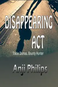 «Disappearing Act» by Anji Philips