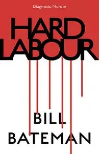 «Hard Labour» by Bill Bateman