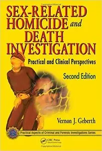 Sex-Related Homicide and Death Investigation: Practical and Clinical Perspectives, Second Edition