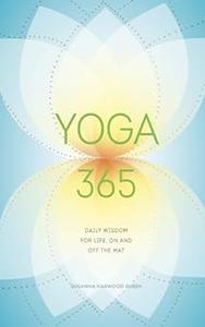 Yoga 365: Daily Wisdom for Life, On and Off the Mat