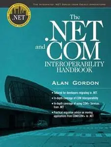 The .NET and COM Interoperability Handbook by  Alan Gordon