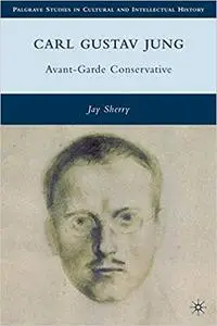 Carl Gustav Jung: Avant-Garde Conservative