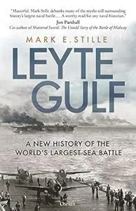 Leyte Gulf: A New History of the World's Largest Sea Battle