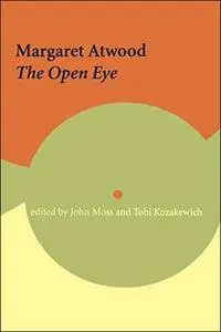 Margaret Atwood: The Open Eye