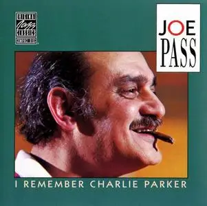 Joe Pass - I Remember Charlie Parker (1979) [Reissue 1990]