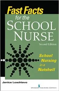 Fast Facts for the School Nurse: School Nursing in a Nutshell